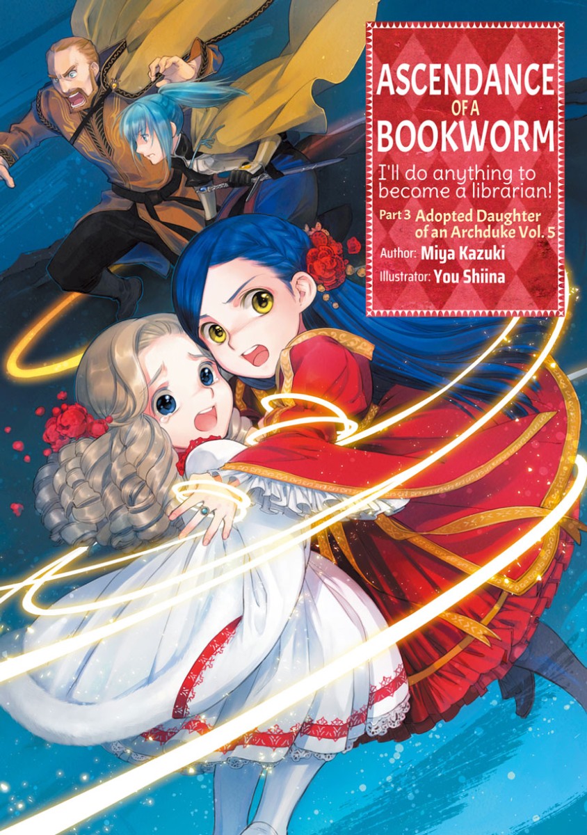 Ascendance of a Bookworm: Part 5 Volume 4 (Honzuki no Gekokujou) - Light  Novels - BOOK☆WALKER